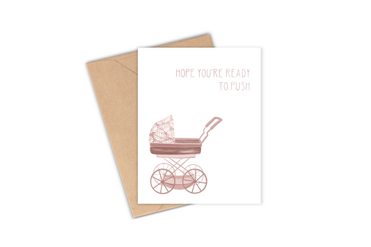 Baby Buggy Greeting Card | Baby Shower, New Mom. This card says "Hope you're ready to push", and features a hand-illustrated drawing of a vintage baby buggy stroller. Perfect for the soon to be new mom in your life! Card for baby shower or new parents.