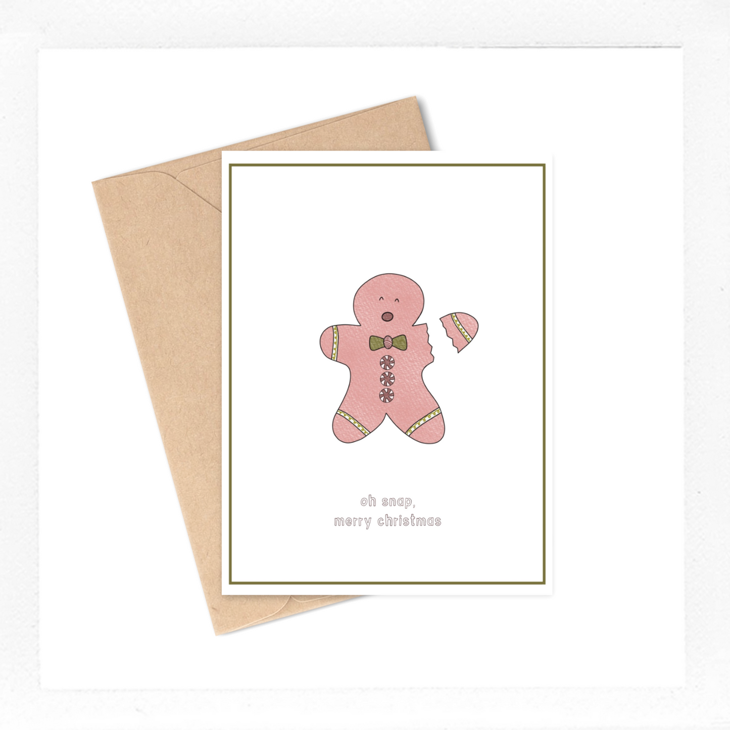 This card features a drawing of a gingerbread man with his arm snapped off (oh no!!!) with the text 'oh snap, merry christmas!"