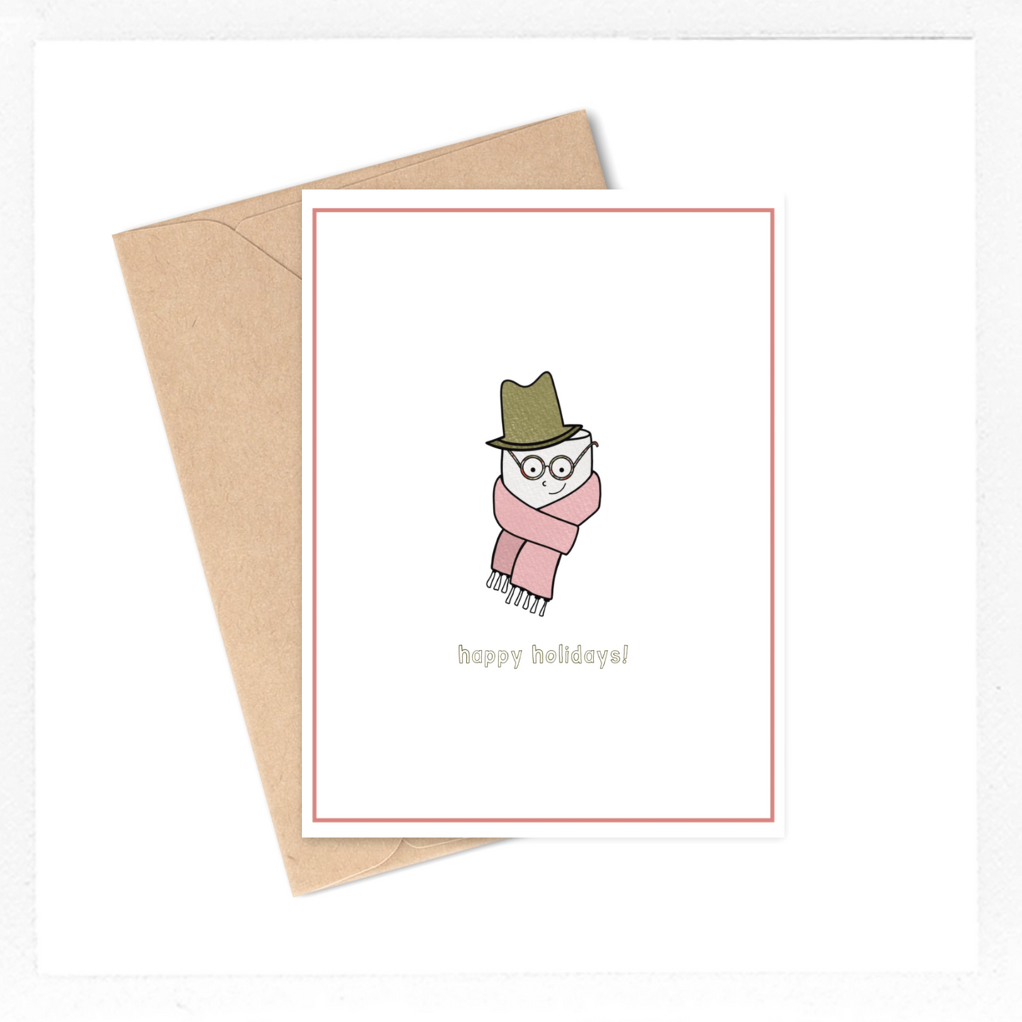 This holiday card features a drawing of a cute little marshmallow man with a scarf and a top hat with the text 'happy holidays!"