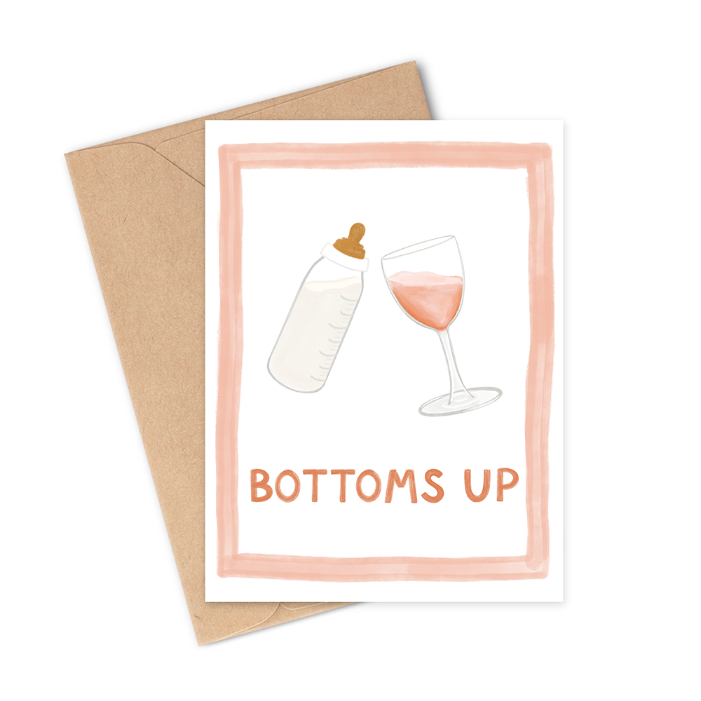 This card says "Bottoms up" with a hand-illustrated glass of rose cheersing a bottle of milk. It's gender neutral, cute and funny, and perfect for anyone special in your life. It's especially perfect for any wine or rose lover!