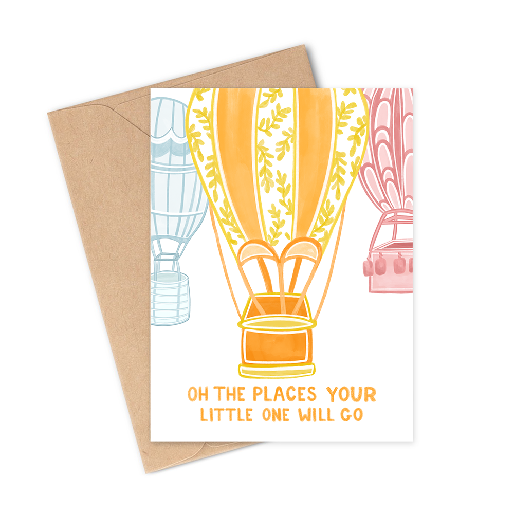 This card says "Oh the places your little one will go", and features a hand-illustrated drawing of 3 adorable hot air balloons. Featuring shades of orange, yellow, pink, and blue this card is perfect for any gender baby!